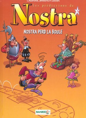 Les prédictions de Nostra tome 3 - nostra perd la boule