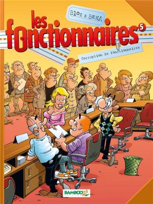 les fonctionnaires tome 5 - corruption de fonctionnaires