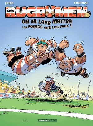 les rugbymen tome 1 - on va leur mettre les poings sur les yeux
