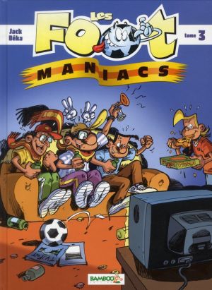 les footmaniacs tome 3