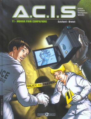 A.C.I.S. tome 1 - mourir pour comprendre
