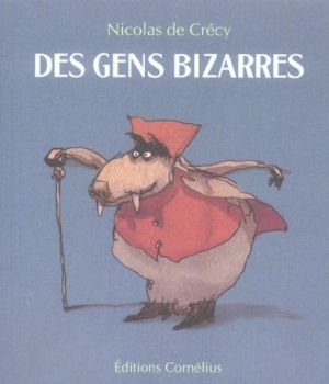 des gens bizarres