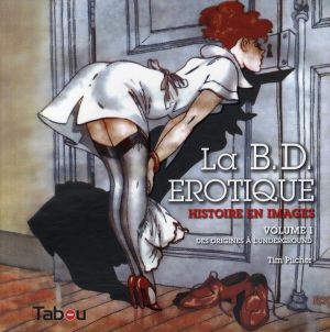 la bd érotique tome 1 - des origines à l'underground