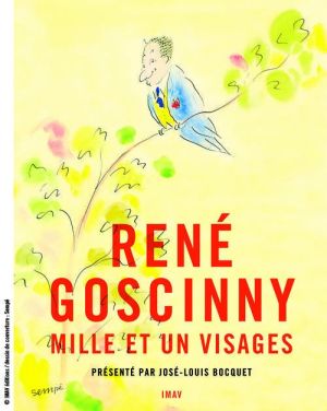 René Goscinny ; mille et un visages