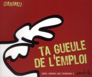 Seul Comme les Pierres tome 2 - ta gueule de l'emploi