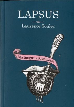 lapsus ; ma langue a fourchette