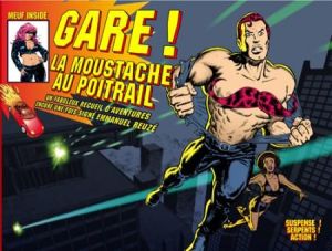 la moustache au poitrail gare ! tome 1