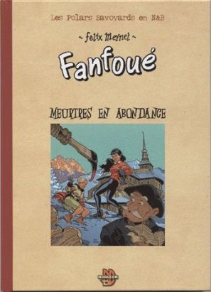 Fanfoué Tome 3 ; meurtres en abondance