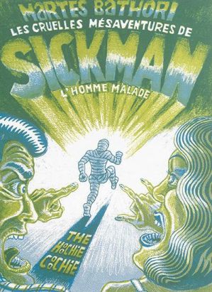 Les cruelles mésaventures de Sickman - L'homme malade