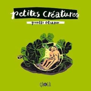 petites créatures