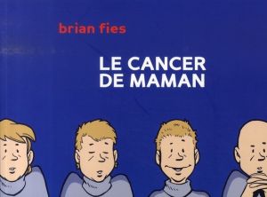 le cancer de maman