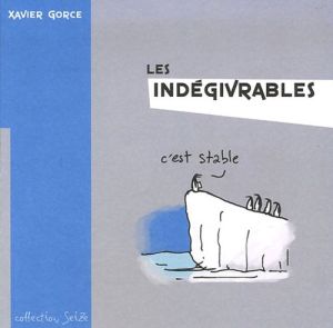 les indégivrables tome 1