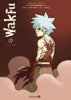 wakfu, les larmes de sang tome 1 - silas