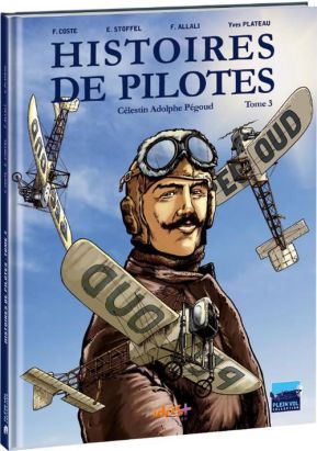 Histoires de pilotes tome 3 - Célestin Adolphe Pégoud