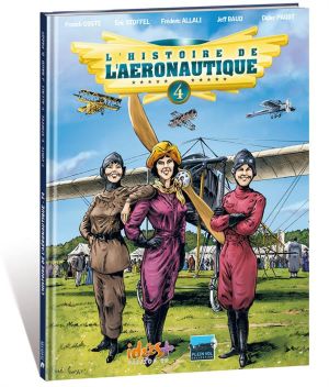 L'histoire de l'aéronautique tome 4 - Premiers conflits dans les airs ! L'histoire de l'aéronautique tome 4 - Premiers conflits dans les airs !