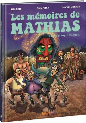 Les mémoires de Mathias tome 2 - le masque iroquois