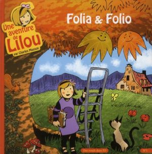 une aventure de Lilou tome 1 - Folia et Folio une aventure de Lilou tome 1 - Folia et Folio
