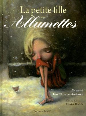 La petite fille aux allumettes La petite fille aux allumettes