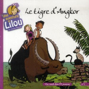 une aventure de Lilou tome 2 - le tigre d'Angkhor