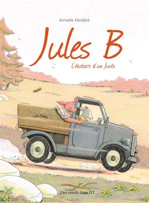 Jules B - L'histoire d'un juste pendant la seconde guerre mondiale