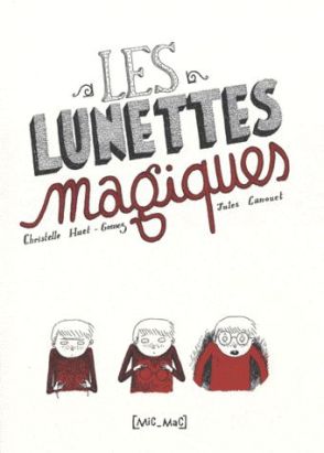 les lunettes magiques les lunettes magiques