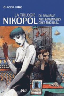 La trilogie Nikopol - Du réalisme aux imaginaires chez Enki Bilal