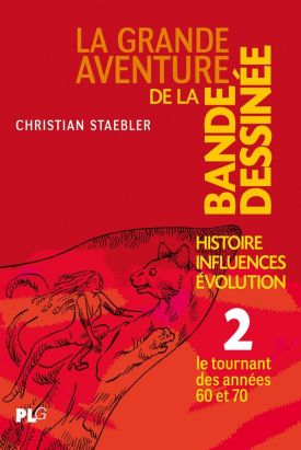 la grande aventure de la bande dessinée Tome 2 ; le tournant des années 60 et 70