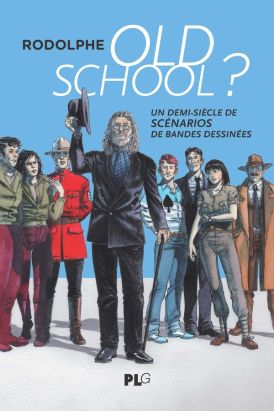 Rodophe - Old School ? Un demi-siècle de scénarios de BD
