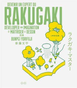 Devenir un expert du rakugaki - développer son imagination et maîtriser le dessin Devenir un expert du rakugaki - développer son imagination et maîtriser le dessin