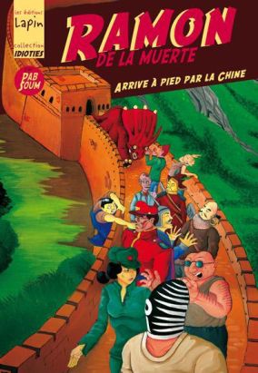 Ramon de la Muerte tome 3 - arrive à pied par la Chine Ramon de la Muerte tome 3 - arrive à pied par la Chine