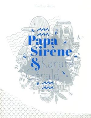 Papa Sirène et Karaté Gérald