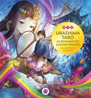 Urashima Tarô au royaume des saisons perdues