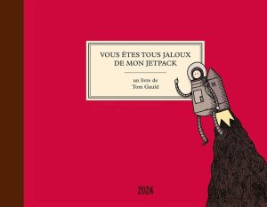 vous êtes tous jaloux de mon jetpack