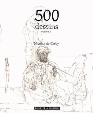 500 dessins tome 1 - Nicolas de Crécy