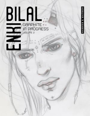 Enki Bilal - Graphite in progress tome 2
