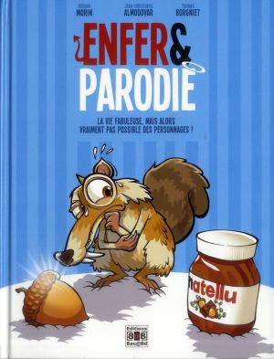 Enfer & Parodie Tome 2 - La Vie Fabuleuse, Mais Alors Vraiment Pas Possible Des Personnages !