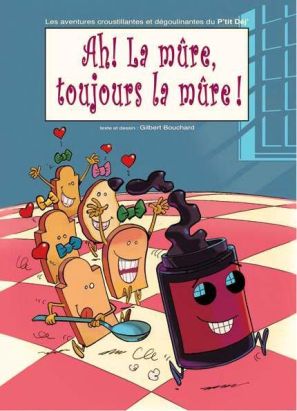 les aventures du p'tit déj tome 1 - ah, la mûre, toujours la mûre les aventures du p'tit déj tome 1 - ah, la mûre, toujours la mûre