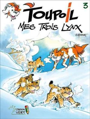 Toupoil tome 3 : mes trois lynx
