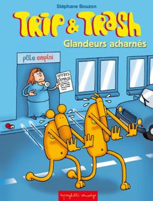 trip & trash ; glandeurs acharnés trip & trash ; glandeurs acharnés
