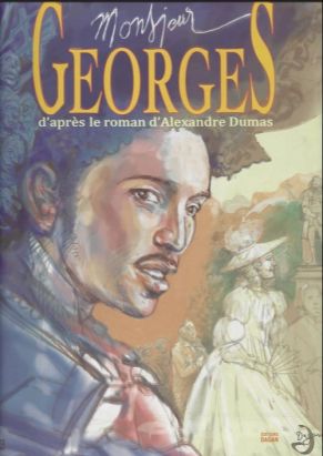 Monsieur Georges d'après le roman d'Alexandre Dumas Monsieur Georges d'après le roman d'Alexandre Dumas