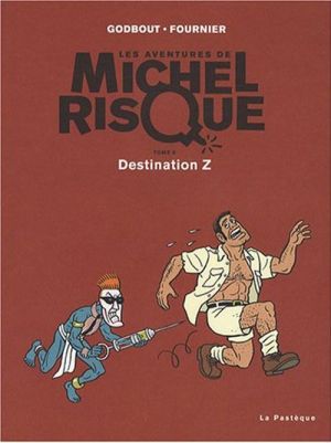 michel risque tome 5 - destination z