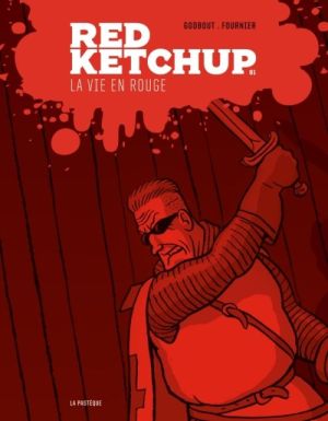 red ketchup tome 1 - la vie en rouge