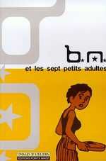 b.n. et les sept petits adultes