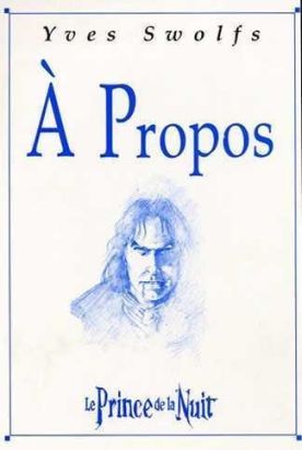 à propos ; du prince de la nuit