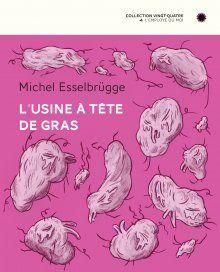 l'usine à tête de gras