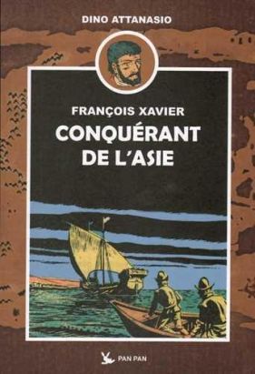 François Xavier tome 1 - conquérant de l'Asie
