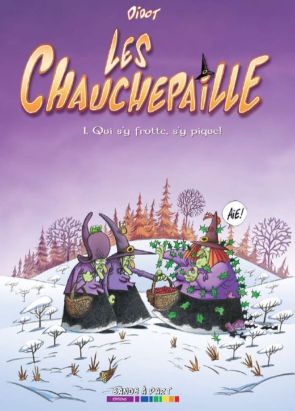 les Chauchepaille Tome 1 : qui s'y frotte, s'y pique !