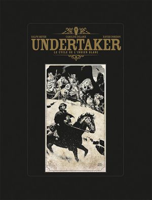 Undertaker - Le cycle de l'indien blanc - intégrale de luxe
