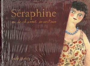 séraphine ou le charme incertain
