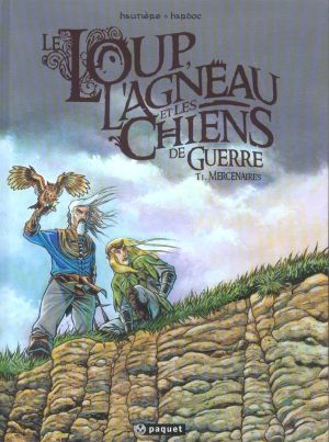 Le loup, l'agneau et les chiens de guerre tome 1 - mercenaires